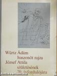 Würtz Ádám huszonöt rajza József Attila születésének 70. évfordulójára
