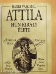 Attila hun király élete