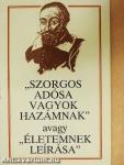 "Szorgos adósa vagyok hazámnak" avagy "Életemnek leírása"