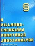 A villamosenergiára vonatkozó jogszabályok