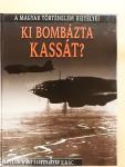 Ki bombázta Kassát?