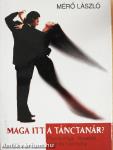 Maga itt a tánctanár?