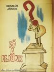 Fő a fejünk