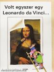 Volt egyszer egy Leonardo da Vinci....