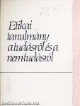 Etikai tanulmány a tudásról és a nem-tudásról
