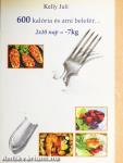 600 kalória és ami belefér...