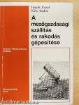 A mezőgazdasági szállítás és rakodás gépesítése