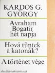 Avraham Bogatir hét napja/Hová tűntek a katonák?/A történet vége