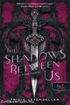 The Shadows Between Us - Az árnyak köztünk