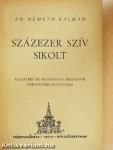 Százezer szív sikolt