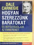 Hogyan szerezzünk barátokat és befolyásoljuk az embereket