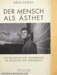 Der Mensch als Ästhet