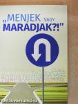 "Menjek vagy maradjak?!"