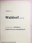 Járjak-e a Waldorf-úton?