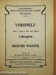 Vorspiele zum 1. und 3. Akt der Oper Lohengrin