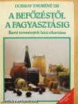 A befőzéstől a fagyasztásig