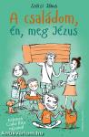 A családom, én, meg Jézus