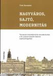 Nagyváros, sajtó, modernitás - Tárcaszerű beszédmód és városábrázolás a 19. század második felének sajtószövegeiben