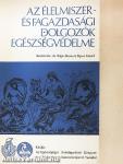 Az élelmiszer- és fagazdasági dolgozók egészségvédelme