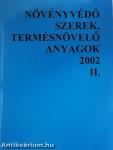 Növényvédő szerek, termésnövelő anyagok 2002 II.
