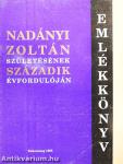 Emlékkönyv Nadányi Zoltán születésének századik évfordulóján