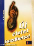 Új életet kezdhetsz! I.