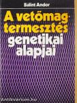 A vetőmagtermesztés genetikai alapjai