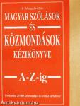 Magyar szólások és közmondások kézikönyve A-Z-ig