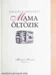 Mama öltözik