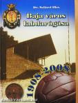 Baja város labdarúgása 1908-2008