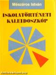 Iskolatörténeti kaleidoszkóp I.