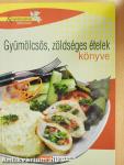 Gyümölcsös, zöldséges ételek könyve