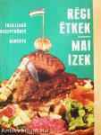 Régi étkek - mai ízek