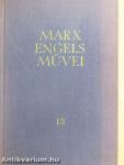 Karl Marx és Friedrich Engels művei 13.