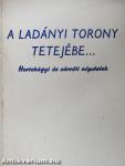 A ladányi torony tetejébe... (dedikált példány)