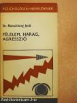 Félelem, harag, agresszió 