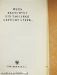 Wenn Beethoven Ein Tagebuch Geführt Hätte... (dedikált példány)