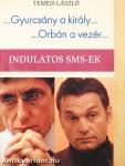 ...Gyurcsány a király.../...Orbán a vezér...