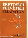 Érettségi-felvételi feladatok - Földrajz '91-'95