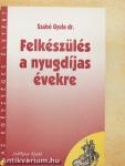 Felkészülés a nyugdíjas évekre