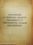 Egyetemisták a hátrányos helyzetű, peremkerületi és városkörnyéki fiatalok művelődéséért 1974/1