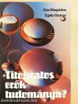 Titokzatos erők tudománya?