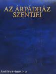 Az Árpádház Szentjei