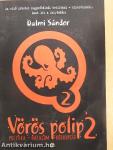 Vörös polip 2.