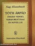 Tóth Árpád összes versei, versfordításai és novellái