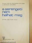 A Serengeti nem halhat meg