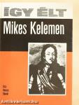 Így élt Mikes Kelemen