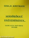 Mindörökké egészségesen...