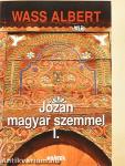 Józan magyar szemmel I-II.