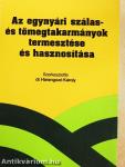 Az egynyári szálas- és tömegtakarmányok termesztése és hasznosítása